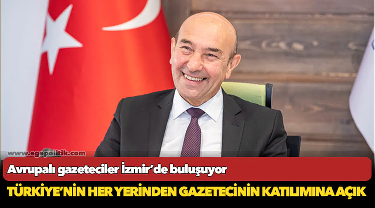 Avrupalı gazeteciler İzmir’de buluşuyor