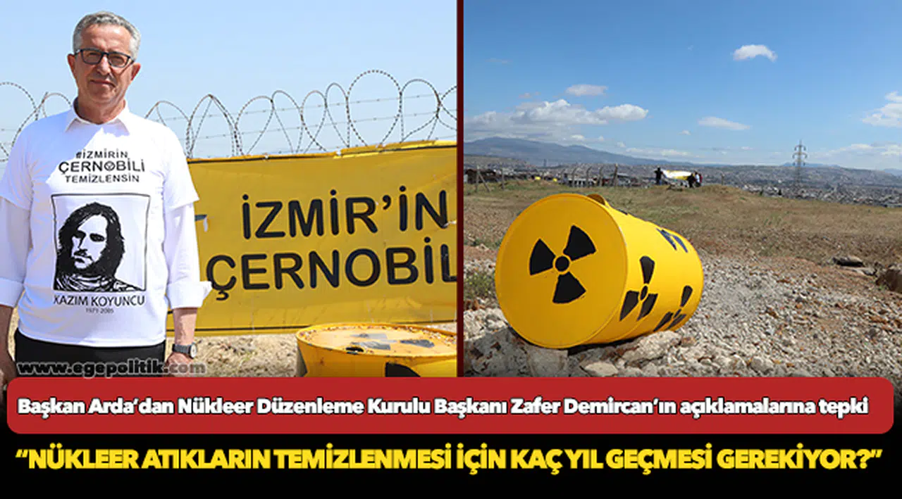 Başkan Arda’dan Nükleer Düzenleme Kurulu Başkanı Zafer Demircan’ın açıklamalarına tepki