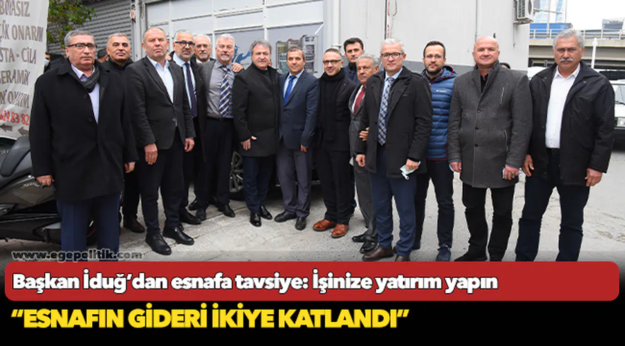 Başkan İduğ’dan esnafa tavsiye: İşinize yatırım yapın