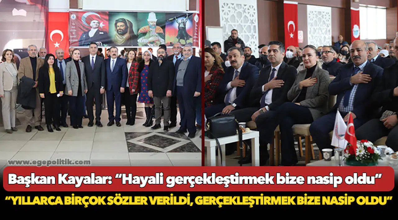Başkan Kayalar: “Hayali gerçekleştirmek bize nasip oldu”