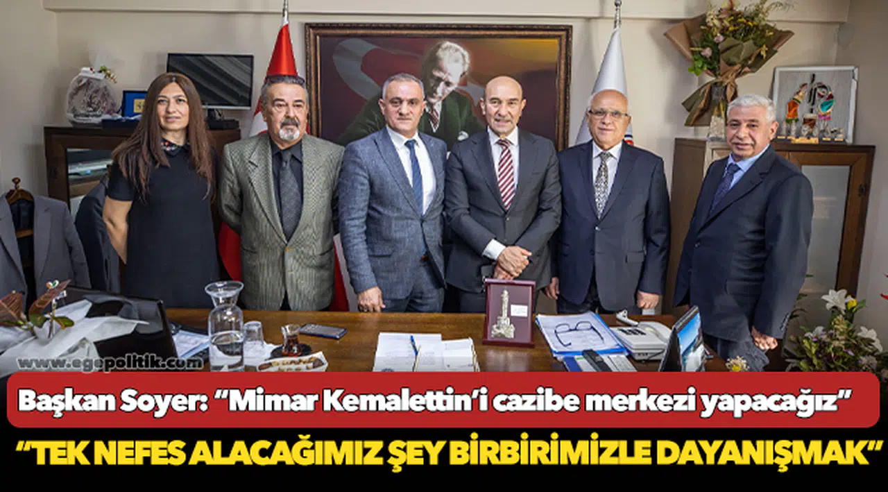 Başkan Soyer: “Mimar Kemalettin’i cazibe merkezi yapacağız”