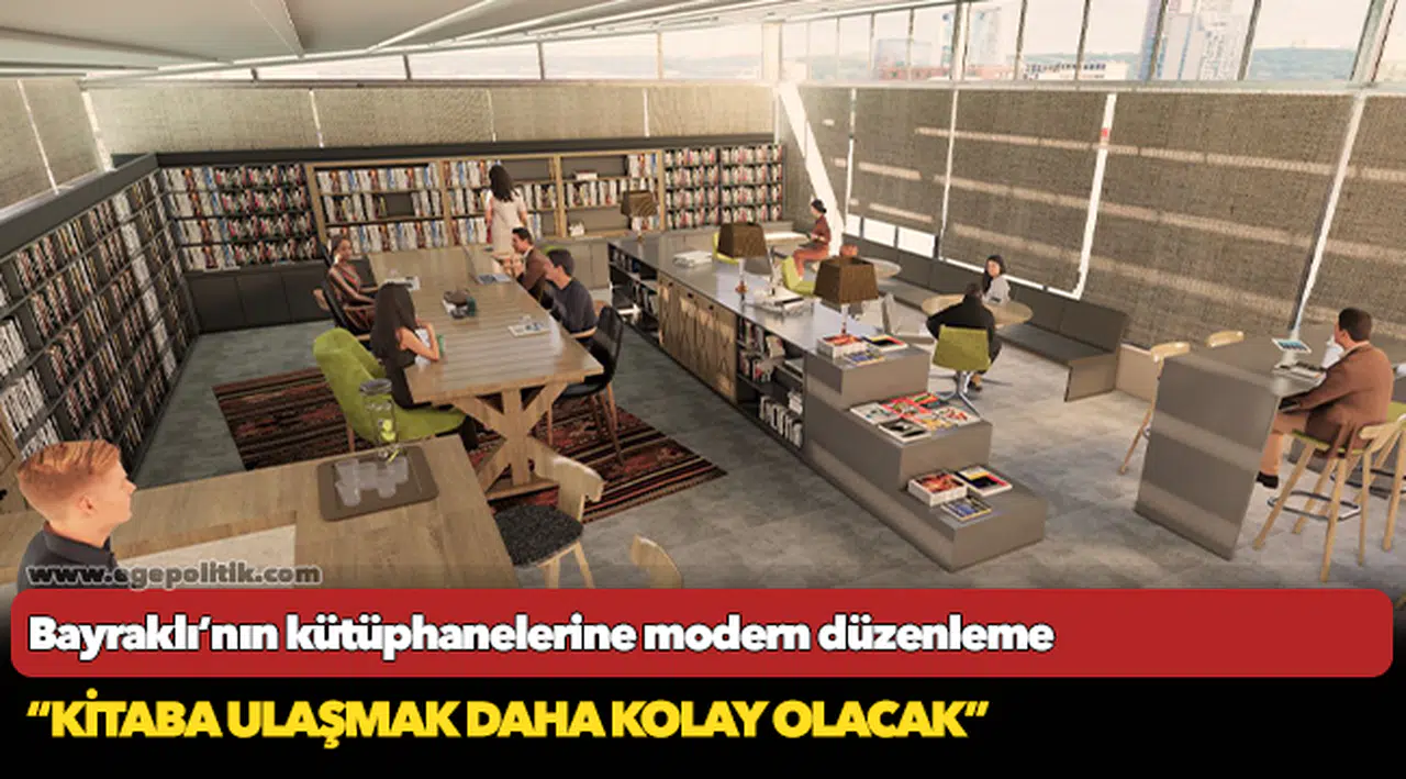 Bayraklı’nın kütüphanelerine modern düzenleme