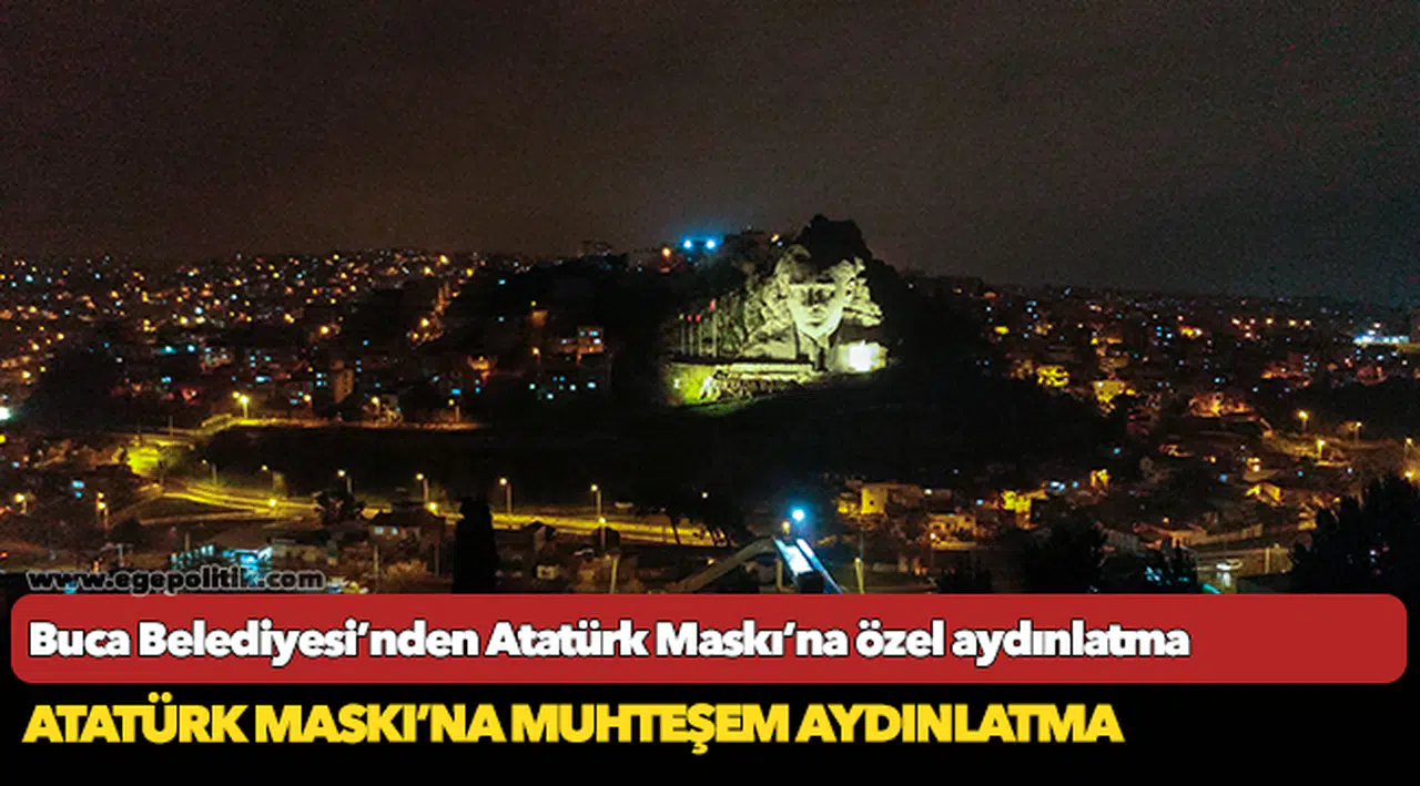 Buca Belediyesi’nden Atatürk Maskı’na özel aydınlatma