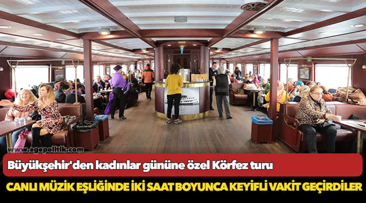 Büyükşehir'den kadınlar gününe özel Körfez turu