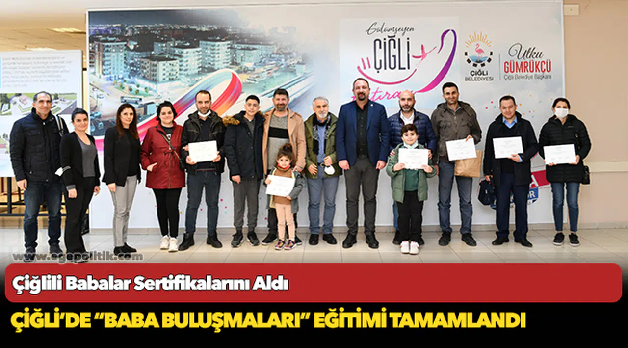 Çiğli’de “Baba Buluşmaları” Eğitimi Tamamlandı