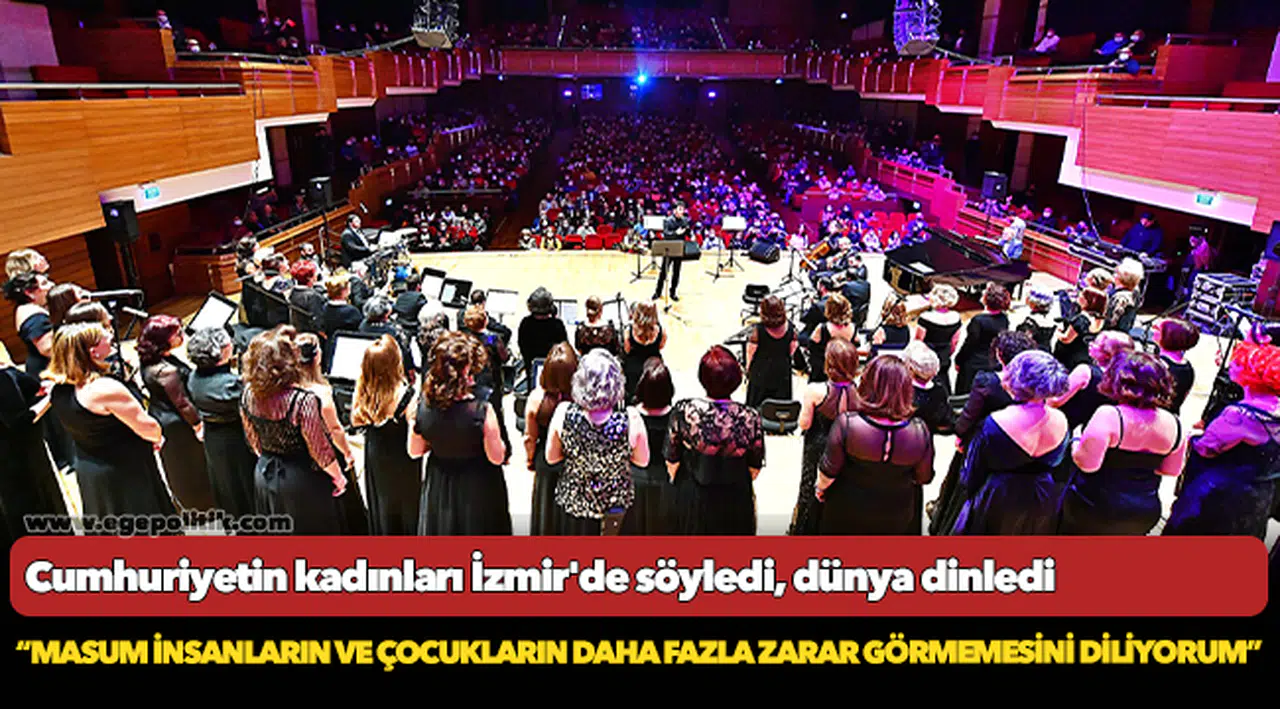Cumhuriyetin kadınları İzmir'de söyledi, dünya dinledi