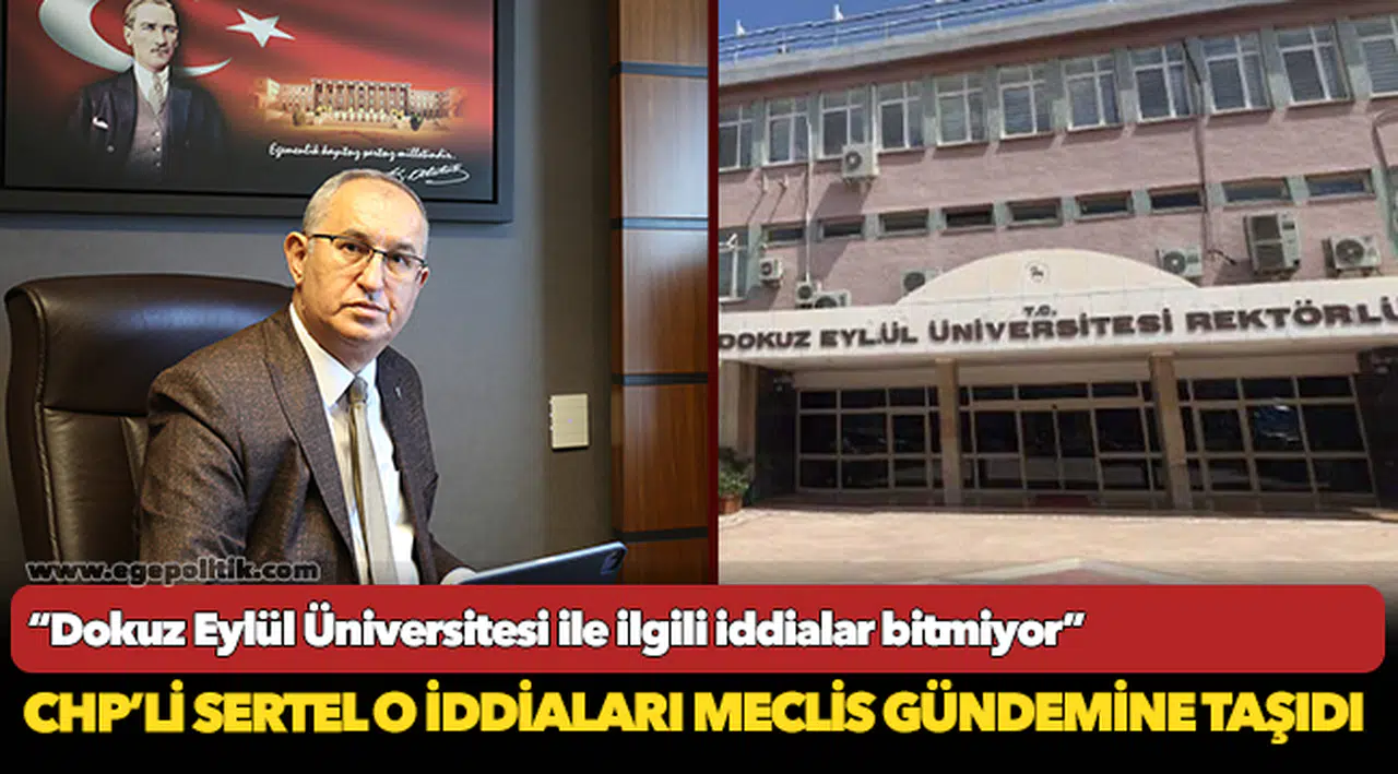 "Dokuz Eylül Üniversitesi ile ilgili iddialar bitmiyor"