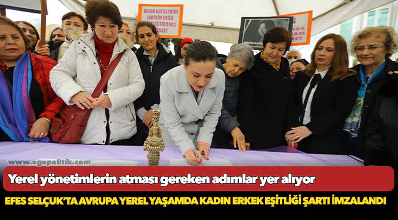 Efes Selçuk’ta Avrupa Yerel Yaşamda Kadın Erkek Eşitliği Şartı İmzalandı