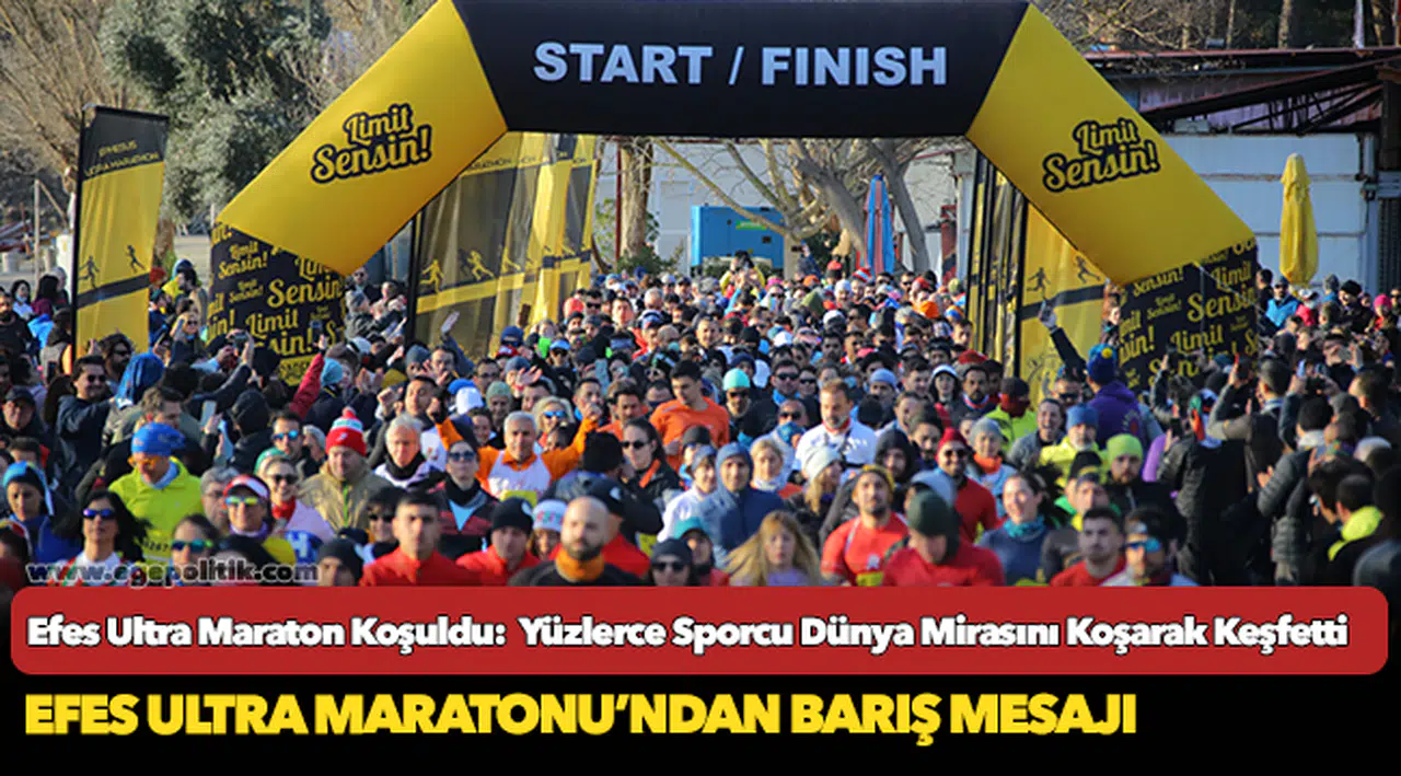 Efes Ultra Maraton Koşuldu:  Yüzlerce Sporcu Dünya Mirasını Koşarak Keşfetti