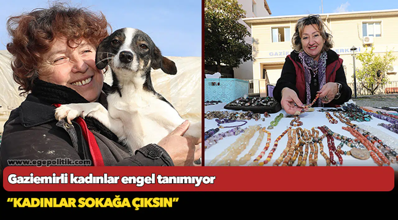 Gaziemirli kadınlar engel tanımıyor