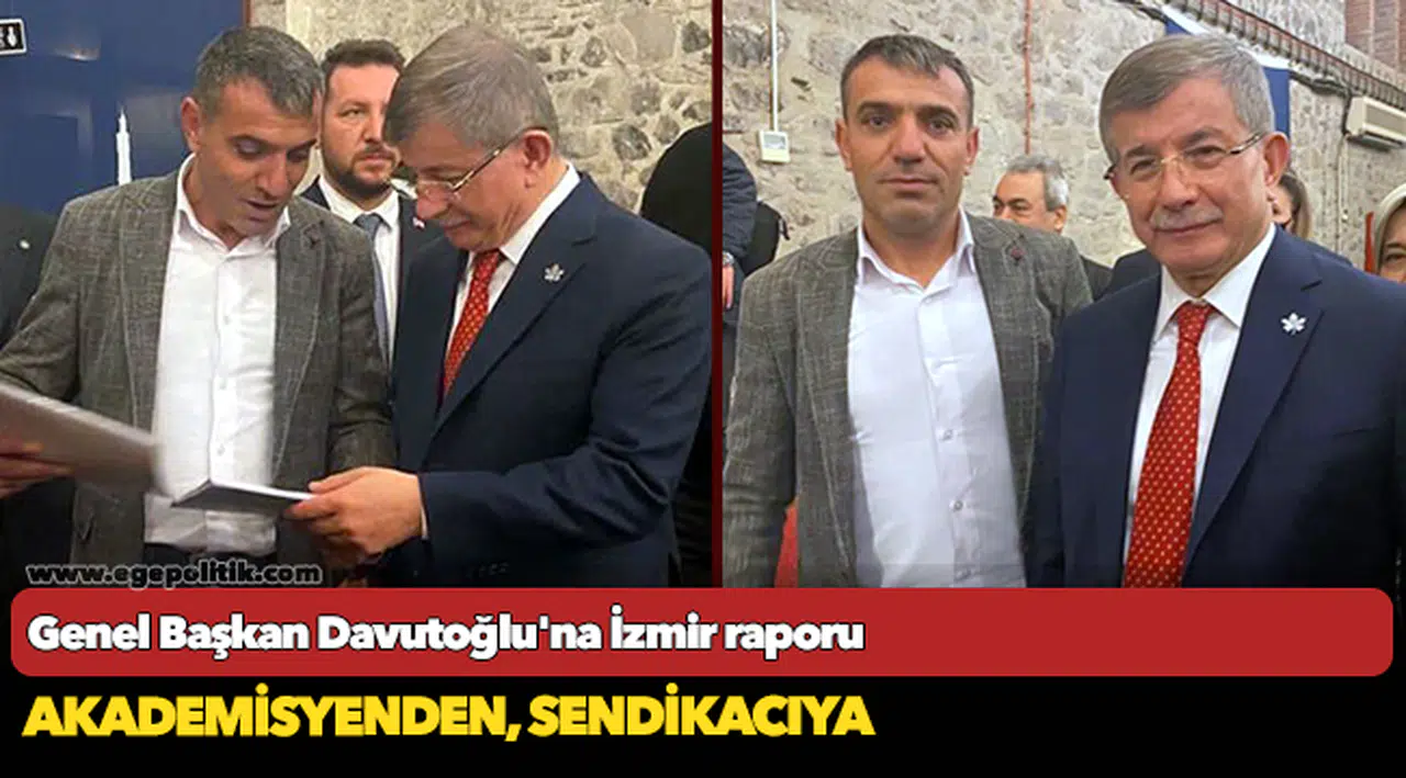 Genel Başkan Davutoğlu'na İzmir raporu