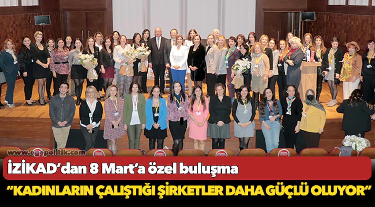 İZİKAD’dan 8 Mart’a özel buluşma