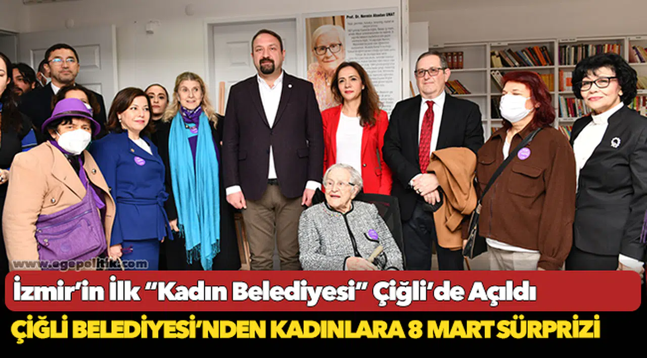 İzmir’in İlk “Kadın Belediyesi” Çiğli’de Açıldı