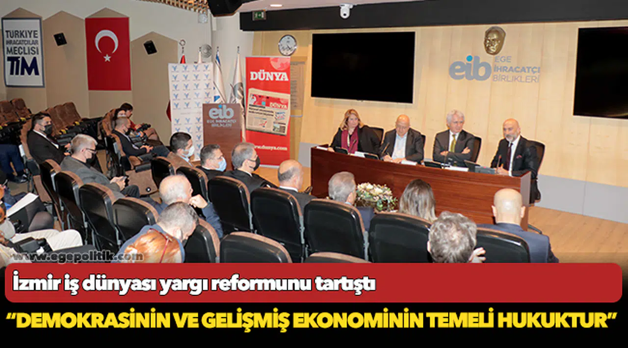 İzmir iş dünyası yargı reformunu tartıştı
