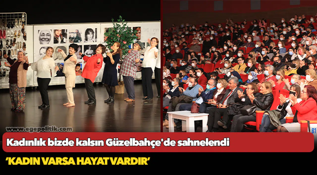 ‘Kadınlık Bizde Kalsın’ Güzelbahçe’de Sahnelendi