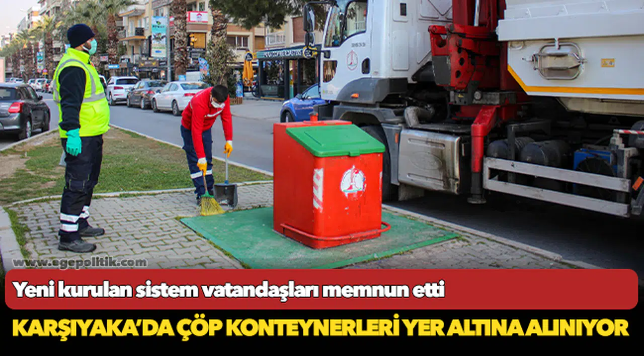 Karşıyaka’da Çöp Konteynerleri Yer Altına Alınıyor
