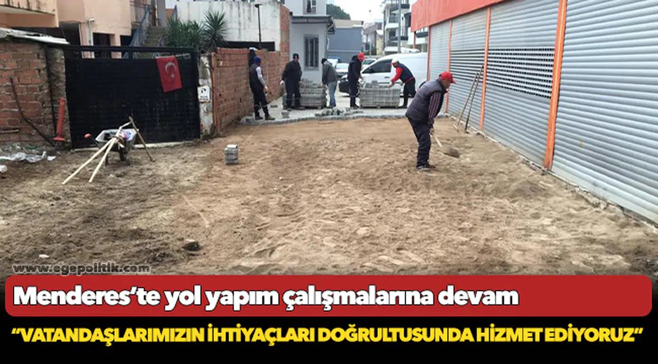 Menderes’te yol yapım çalışmalarına devam