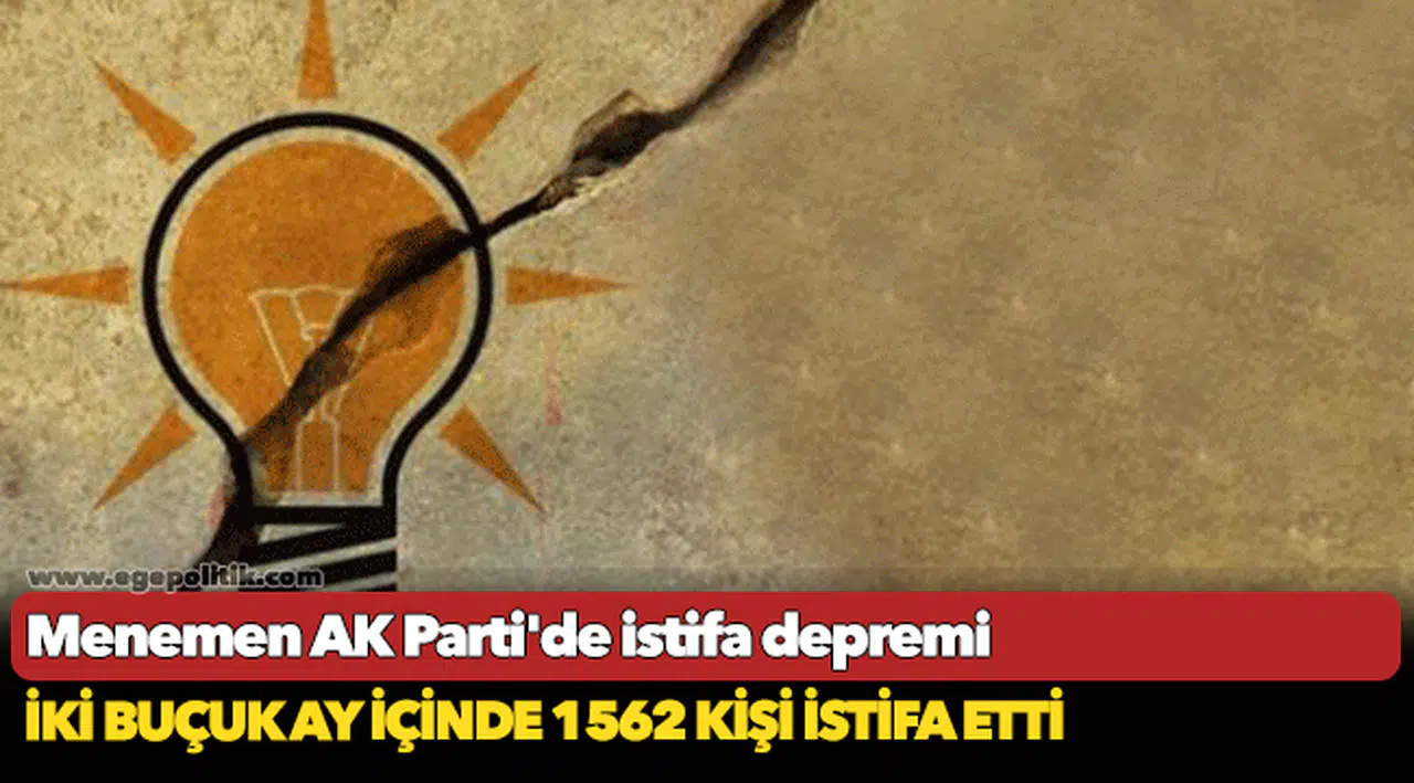 Menemen AK Parti'de istifa depremi