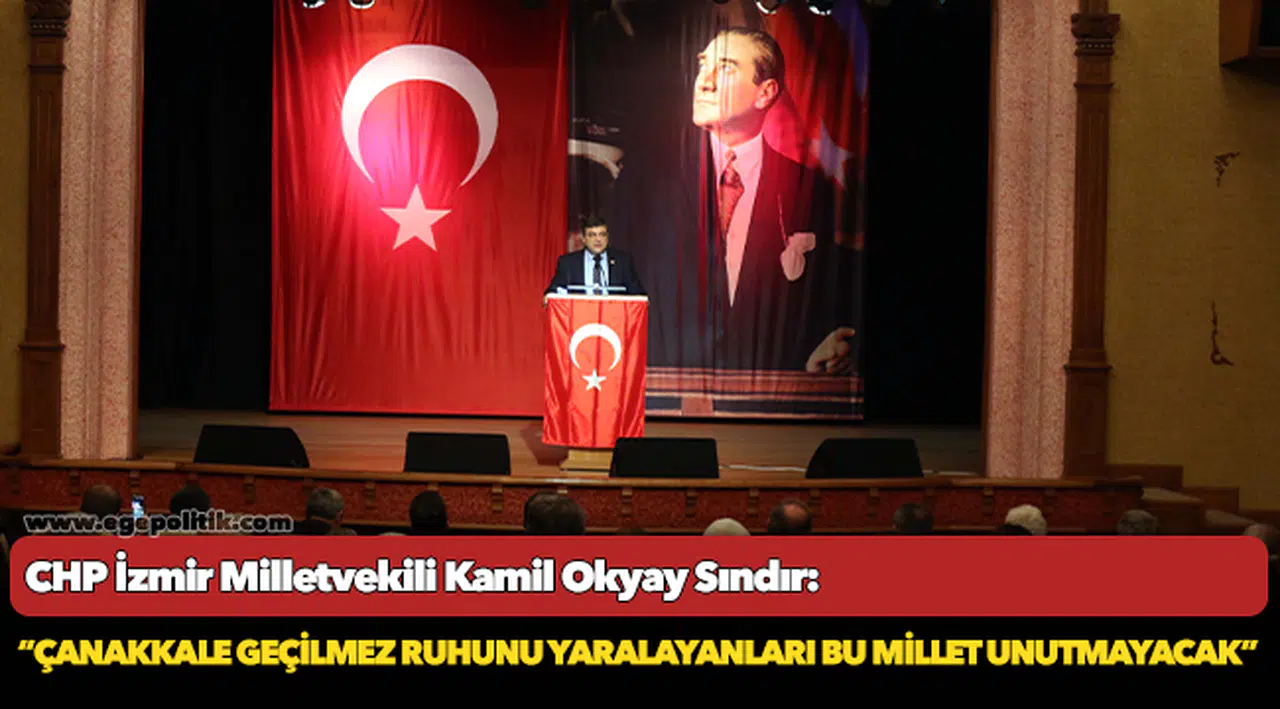 Milletvekili Sındır, “Çanakkale geçilmez ruhunu yaralayanları bu millet unutmayacak”