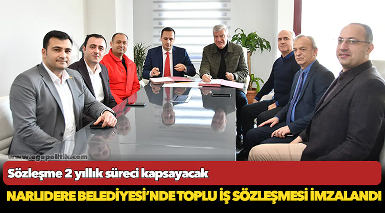 Narlıdere Belediyesi’nde Toplu İş Sözleşmesi İmzalandı