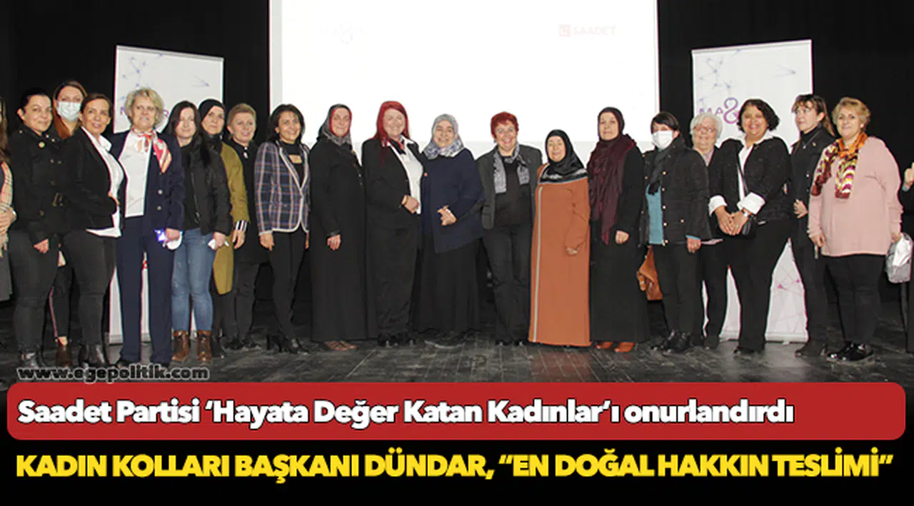 Saadet Partisi ‘Hayata Değer Katan Kadınlar’ı onurlandırdı