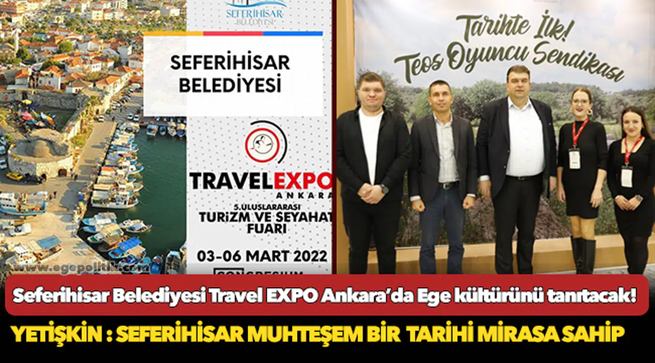 Seferihisar Belediyesi Travel EXPO Ankara’da Ege kültürünü tanıtacak!