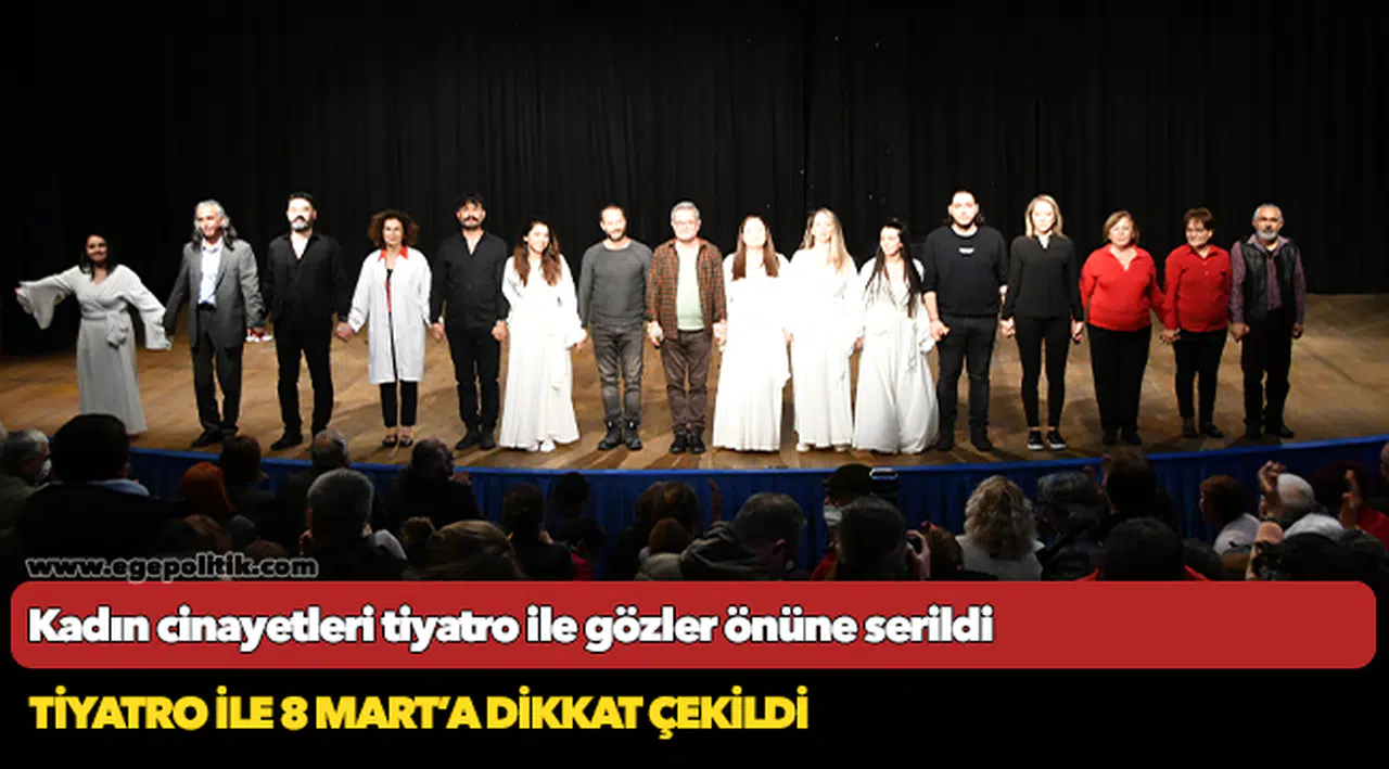 Tiyatro İle 8 Mart’a Dikkat Çekildi