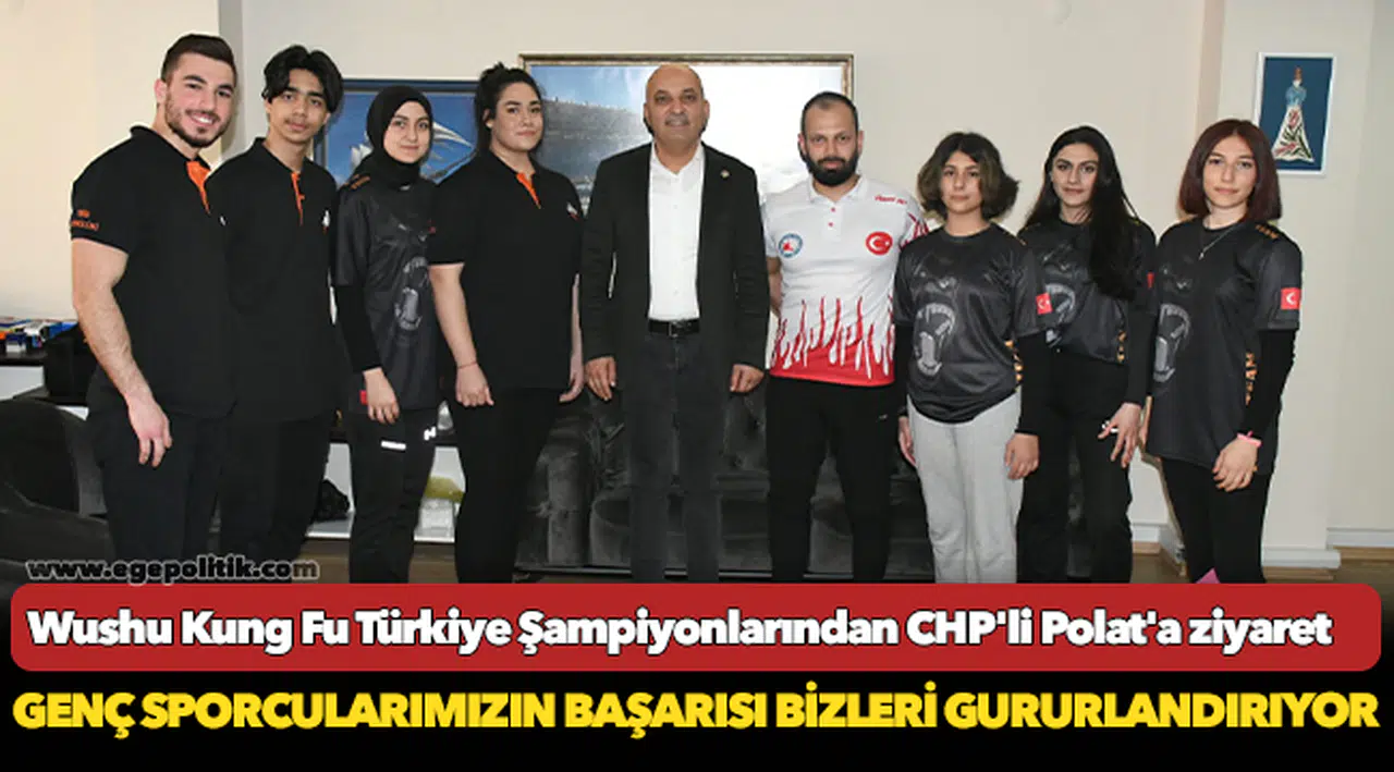 Wushu Kung Fu Türkiye Şampiyonlarından CHP'li Polat'a ziyaret