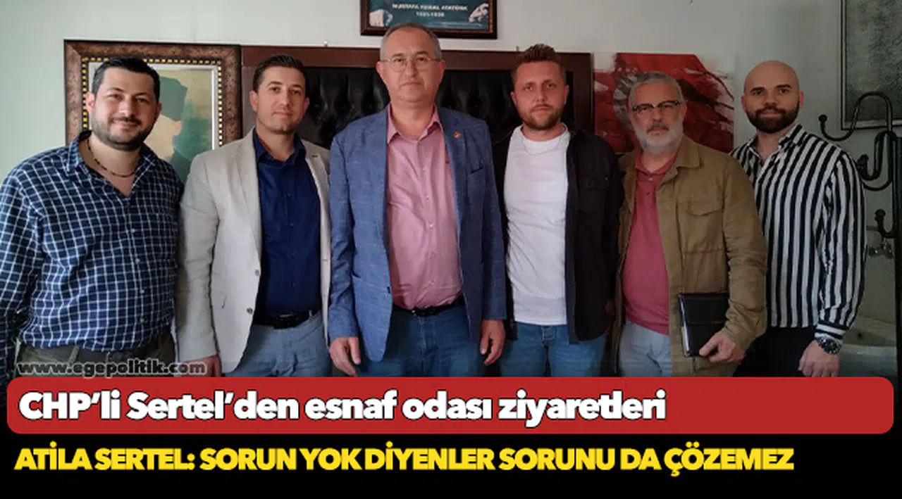 Atila Sertel: Sorun yok diyenler sorunu da çözemez