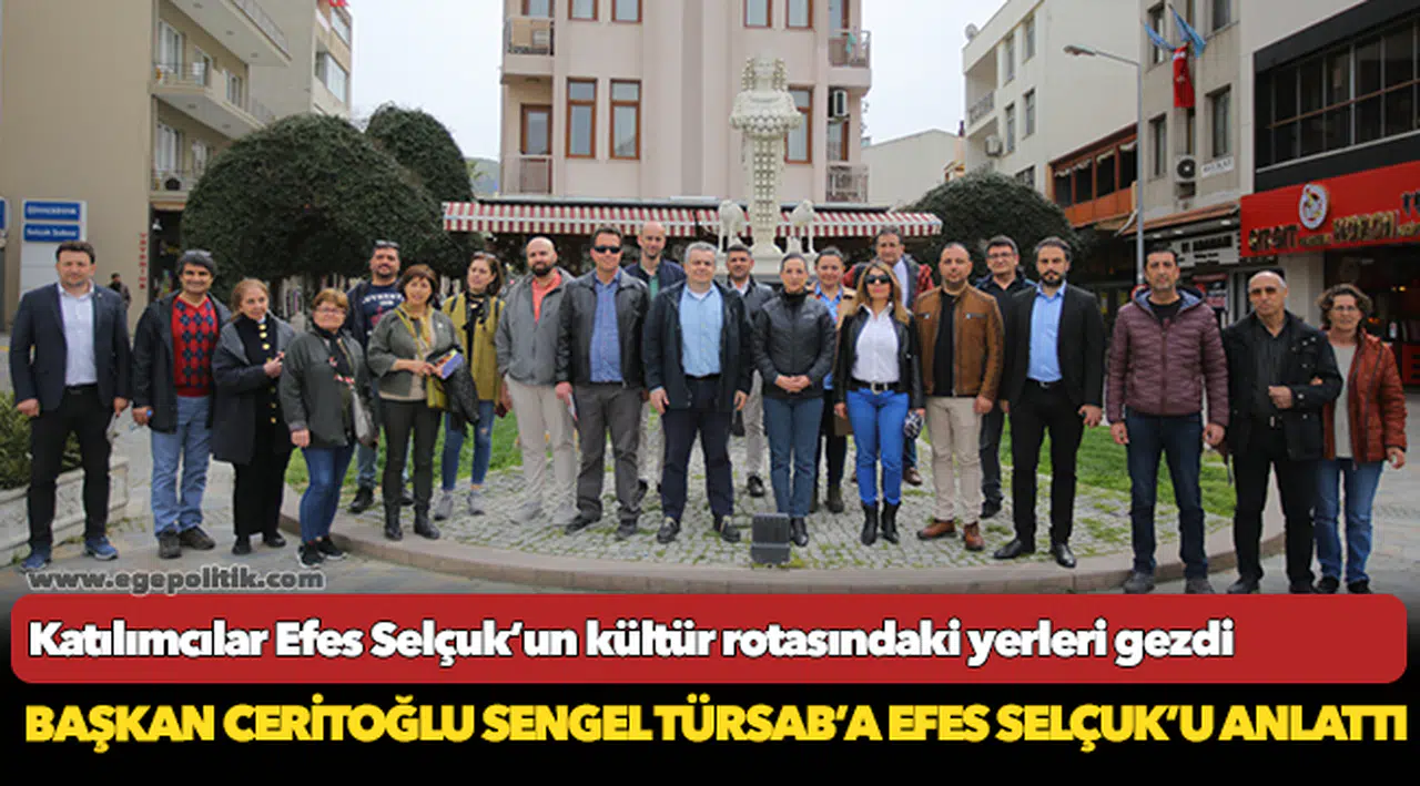 Başkan Ceritoğlu Sengel Türsab’a Efes Selçuk’u Anlattı