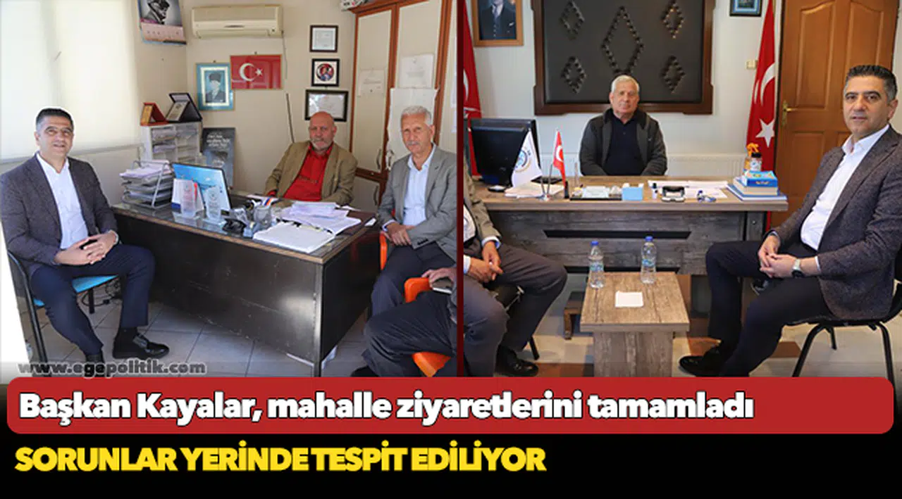 Başkan Kayalar, mahalle ziyaretlerini tamamladı