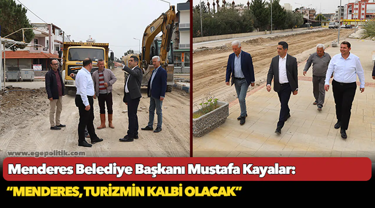 Başkan Kayalar:  “Menderes, turizmin kalbi olacak”