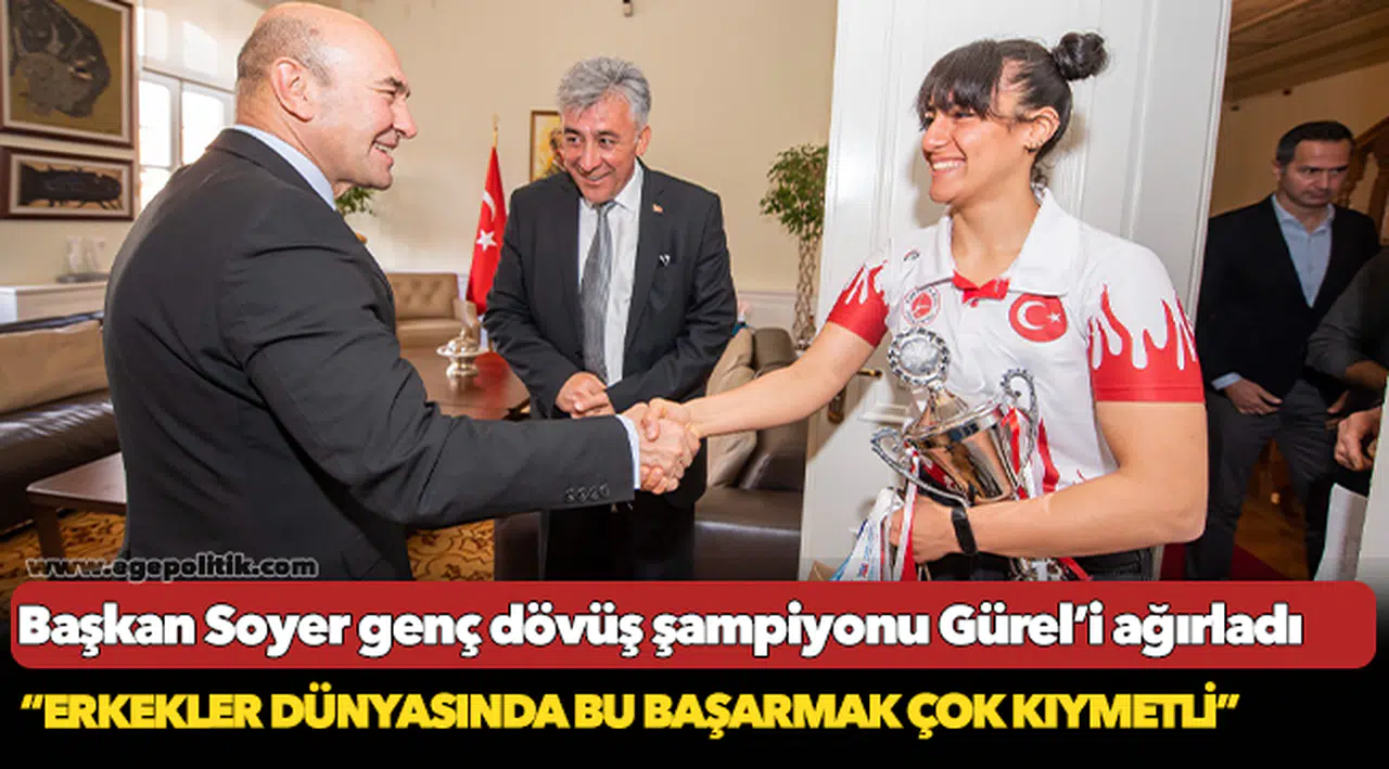 Başkan Soyer genç dövüş şampiyonu Gürel’i ağırladı
