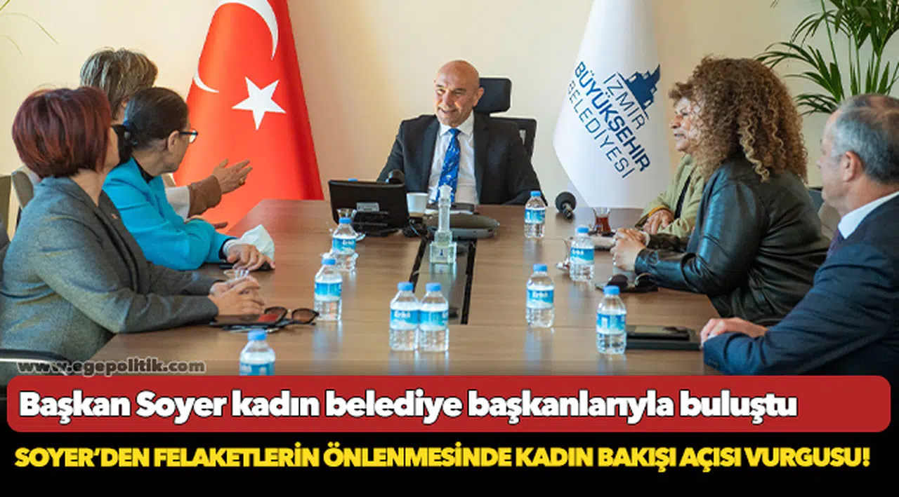 Başkan Soyer kadın belediye başkanlarıyla buluştu