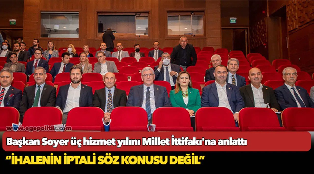 Başkan Soyer üç hizmet yılını Millet İttifakı'na anlattı