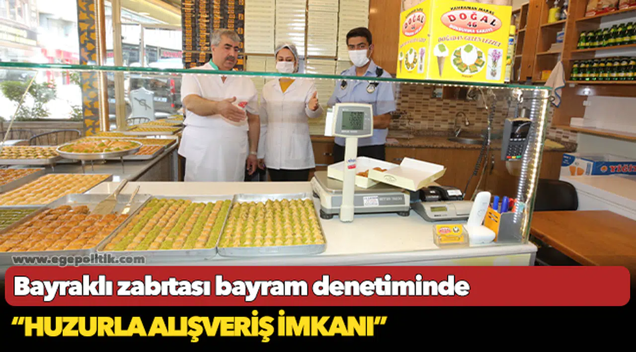 Bayraklı zabıtası bayram denetiminde