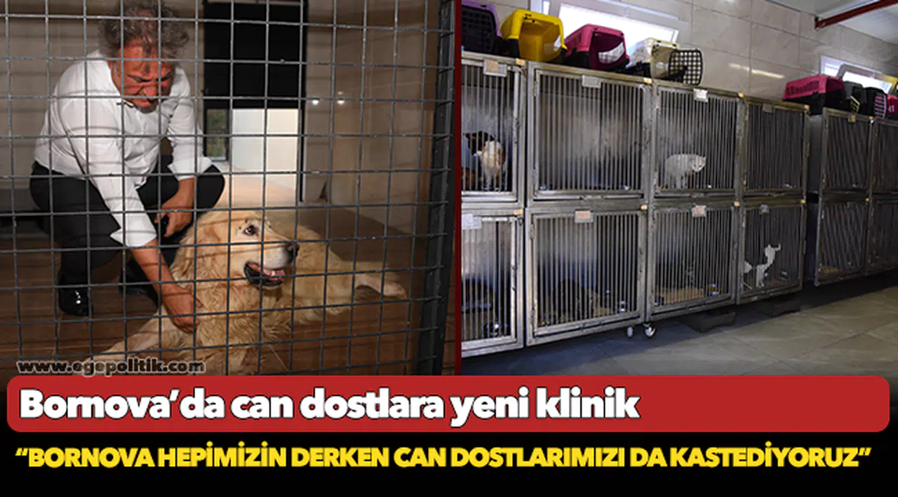Bornova’da can dostlara yeni klinik