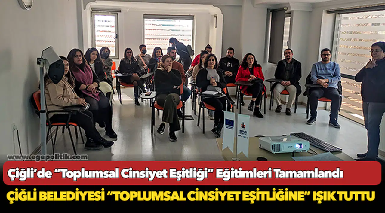 Çiğli’de “Toplumsal Cinsiyet Eşitliği” Eğitimleri Tamamlandı