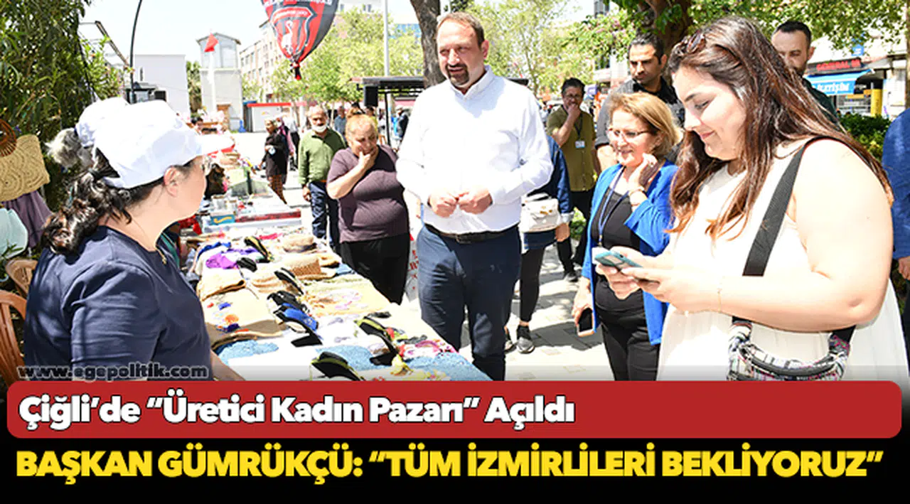 Çiğli’de “Üretici Kadın Pazarı” Açıldı