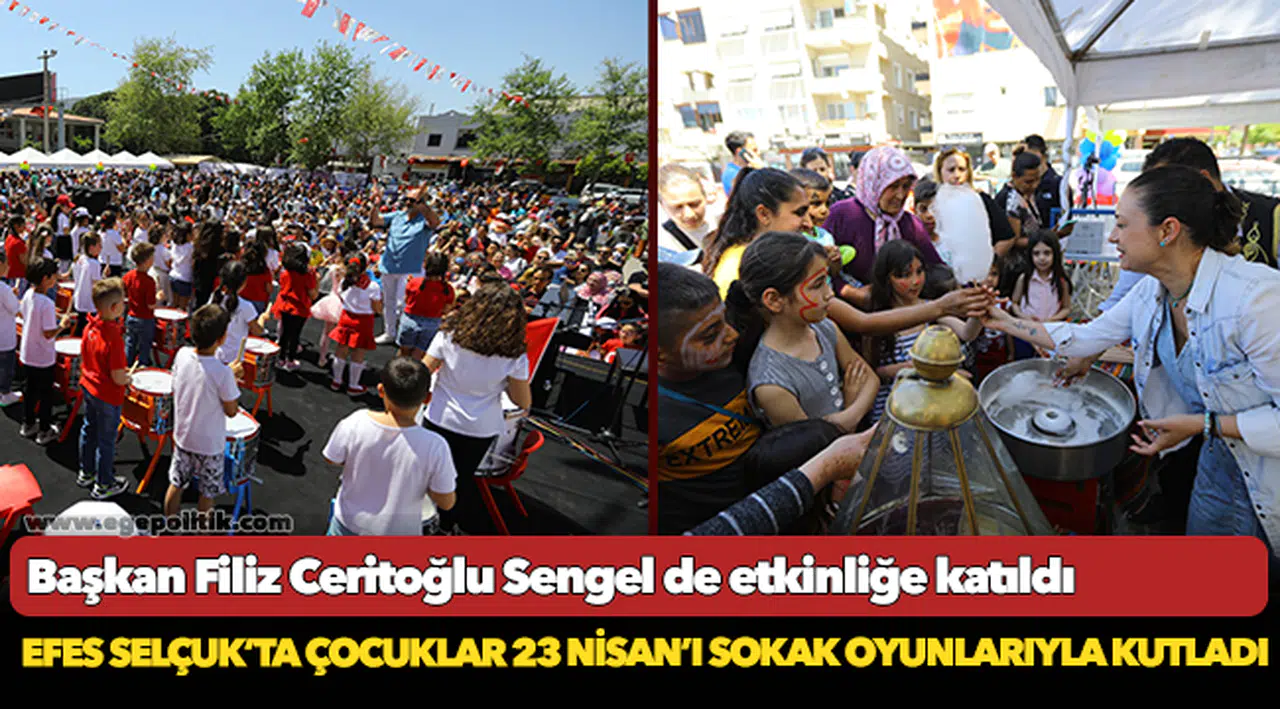 Efes Selçuk’ta Çocuklar 23 Nisan’ı Sokak Oyunlarıyla Kutladı