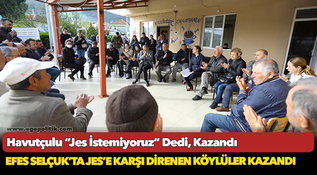 Efes Selçuk’ta Jes’e Karşı Direnen Köylüler Kazandı