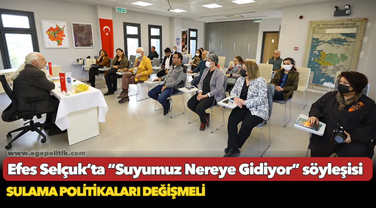 Efes Selçuk’ta “Suyumuz Nereye Gidiyor” söyleşisi