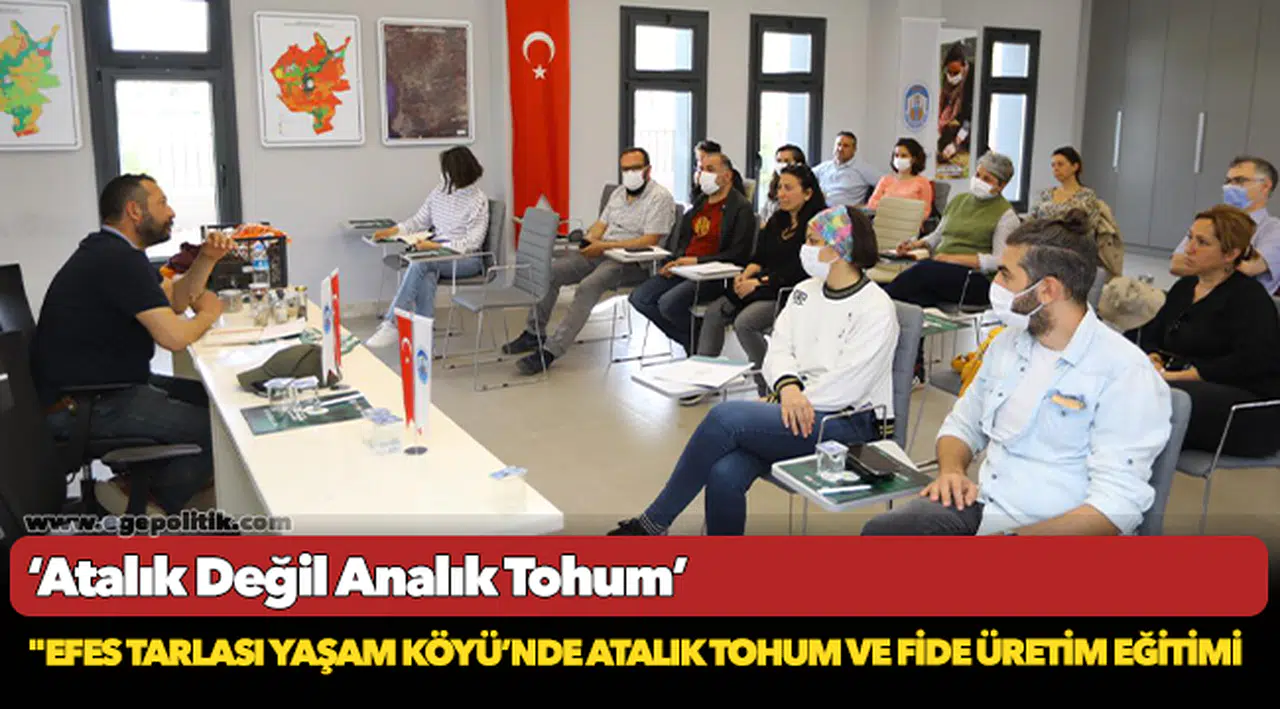 Efes Tarlası Yaşam Köyü’nde Atalık Tohum Ve Fide Üretim Eğitimi
