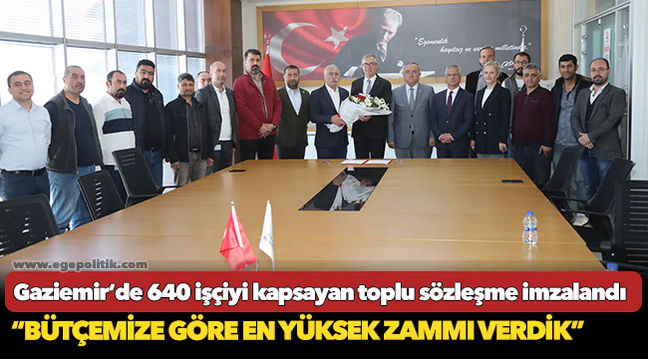 Gaziemir’de 640 işçiyi kapsayan toplu sözleşme imzalandı