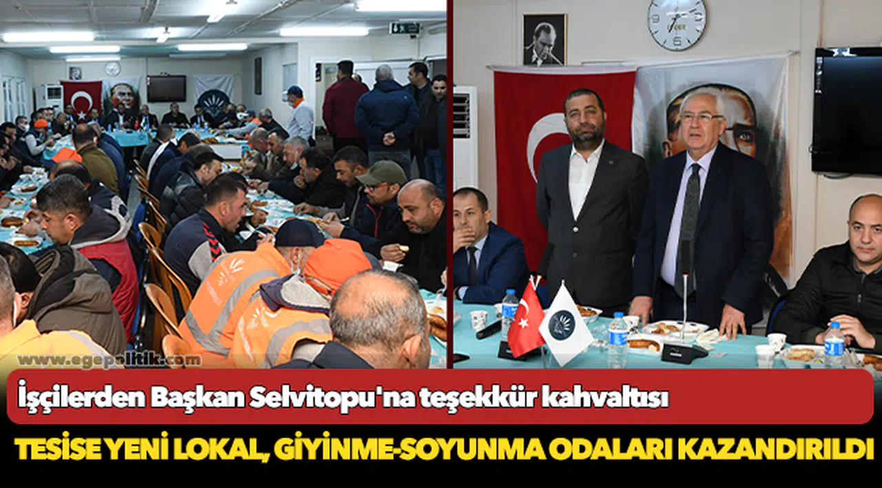 İşçilerden Başkan Selvitopu'na teşekkür kahvaltısı