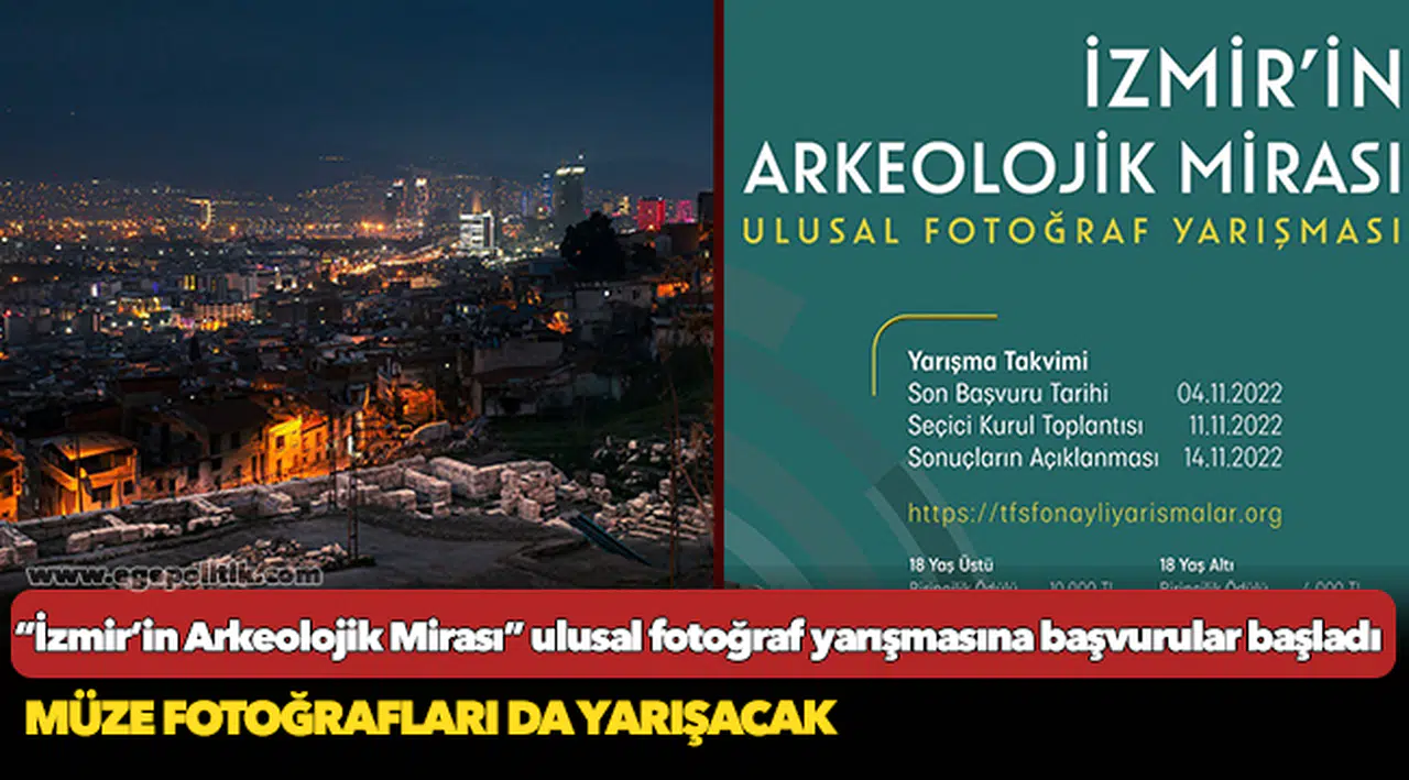 “İzmir’in Arkeolojik Mirası” ulusal fotoğraf yarışmasına başvurular başladı