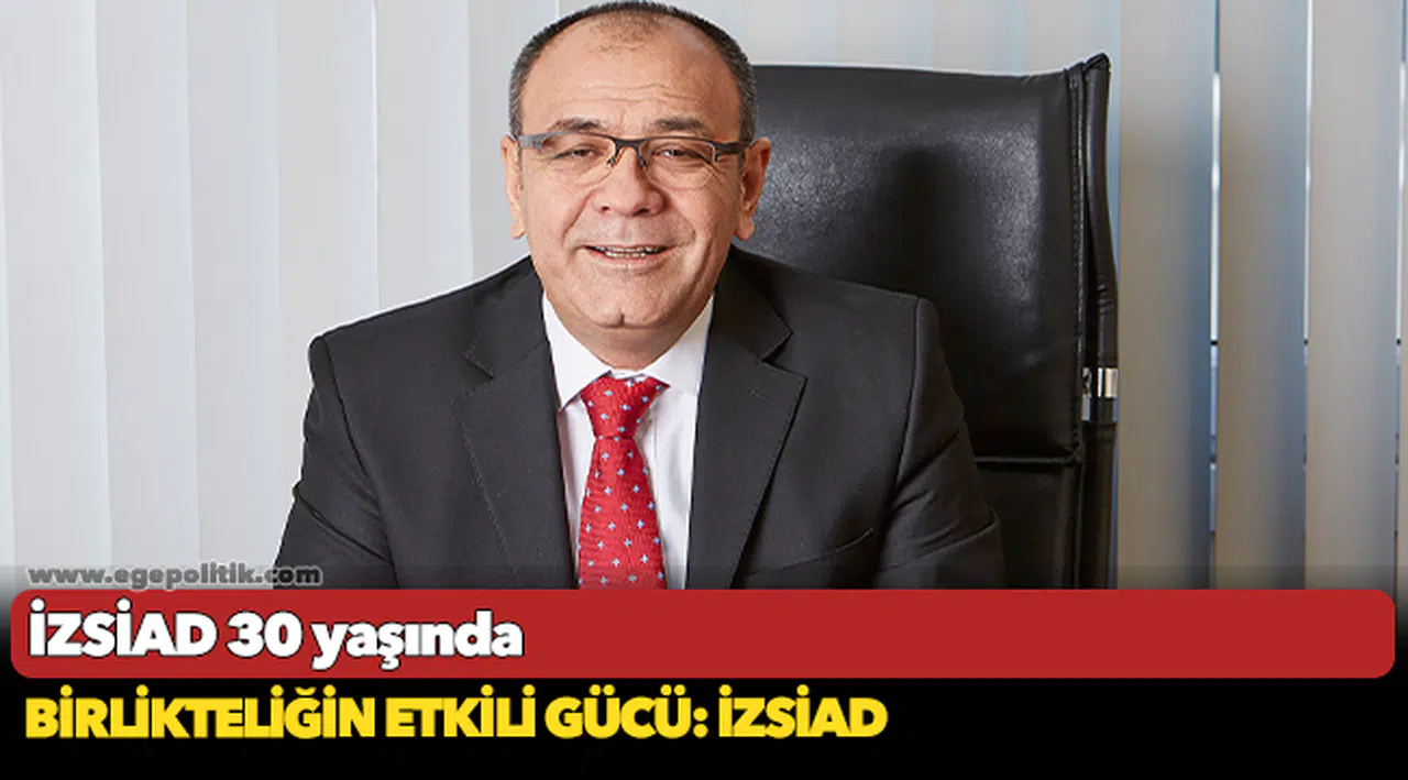 İZSİAD’ın 30. yıl gururu