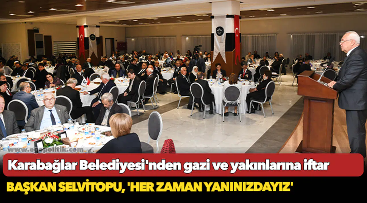 Karabağlar Belediyesi'nden gazi ve yakınlarına iftar