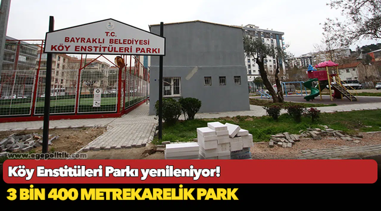 Köy Enstitüleri Parkı yenileniyor!