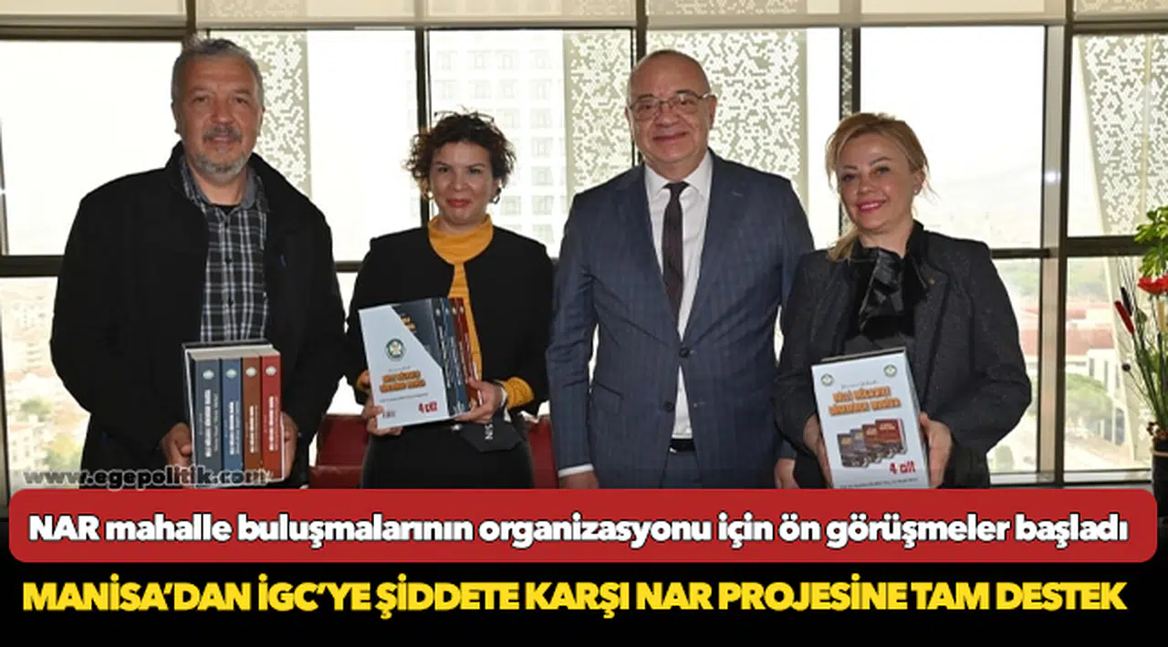 MANİSA’DAN İGC’YE ŞİDDETE KARŞI NAR PROJESİNE TAM DESTEK
